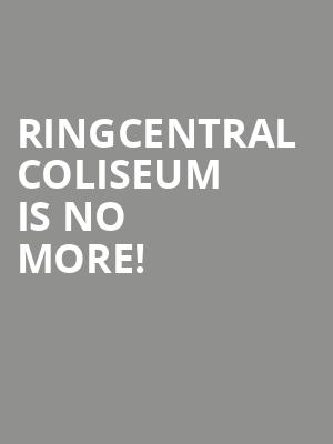 RingCentral Coliseum is no more